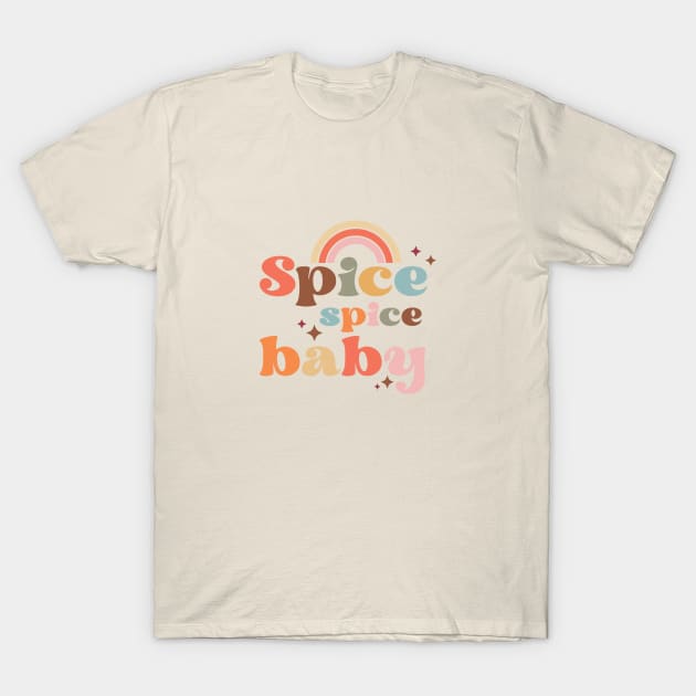 Pumpkin Spice Spice Baby T-Shirt by West 5th Studio